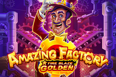 Fire Blaze Golden: Amazing Factory Fire Blaze Golden: Amazing Factory