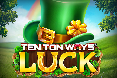 Ten Ton Ways Luck Ten Ton Ways Luck