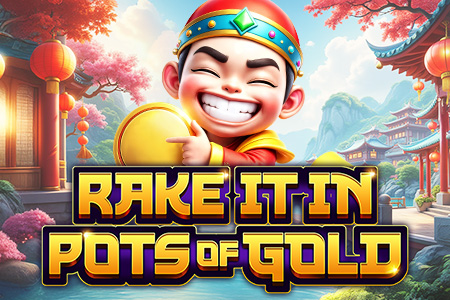 Rake it in Pots of Gold Rake it in Pots of Gold