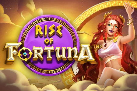 Rise of Fortuna Rise of Fortuna