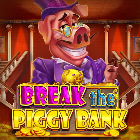 Break the Piggy Bank Break the Piggy Bank