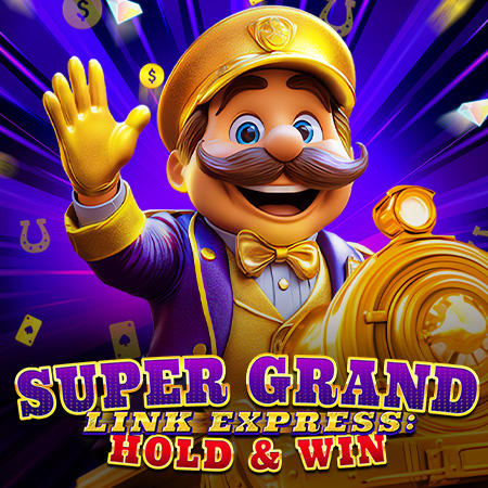 Super Grand Link Express: Hold & Win Super Grand Link Express: Hold & Win