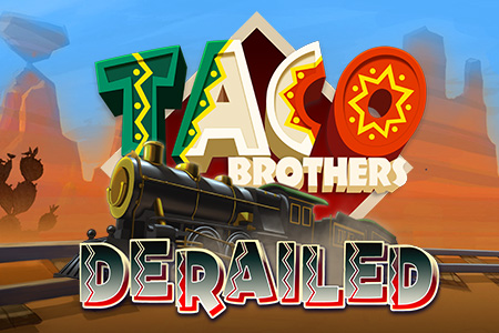 Taco Brothers Derailed Taco Brothers Derailed
