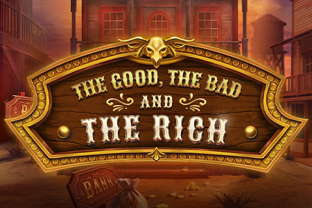 The Good, The Bad and The Rich