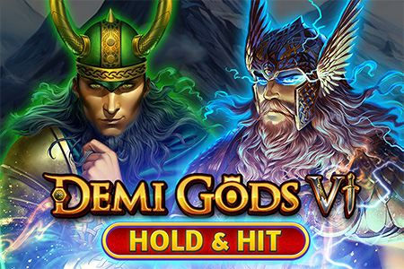 Demi Gods VI - Hold & Hit