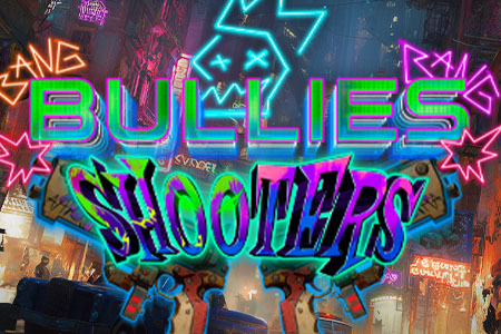Bullies Shooters