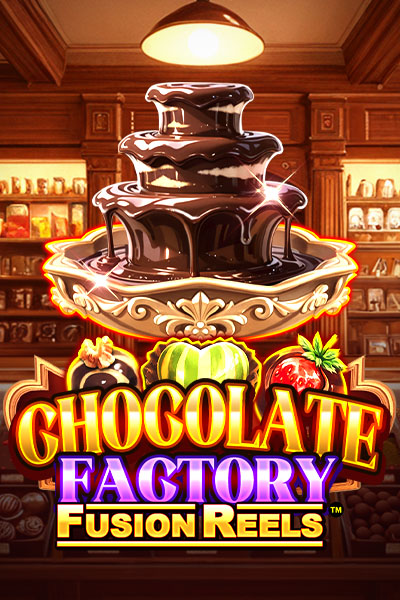 Chocolate Factory Fusion Reels Chocolate Factory Fusion Reels
