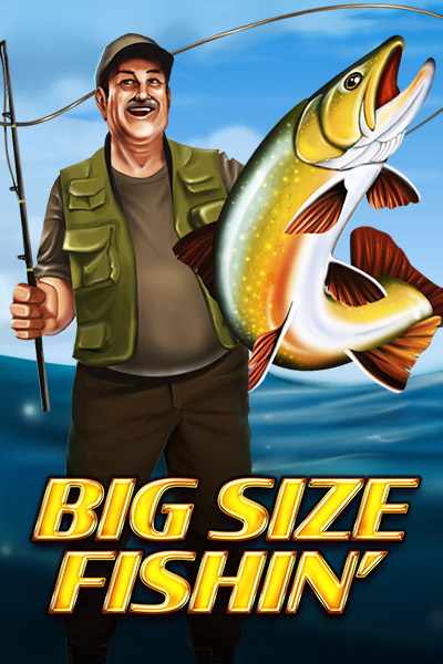 Big Size Fishin'
