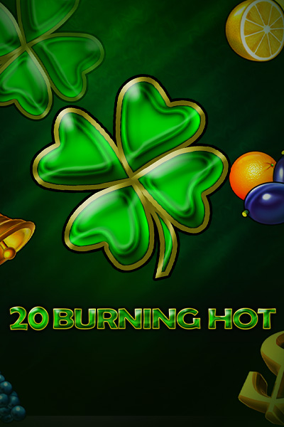 20 Burning Hot 20 Burning Hot
