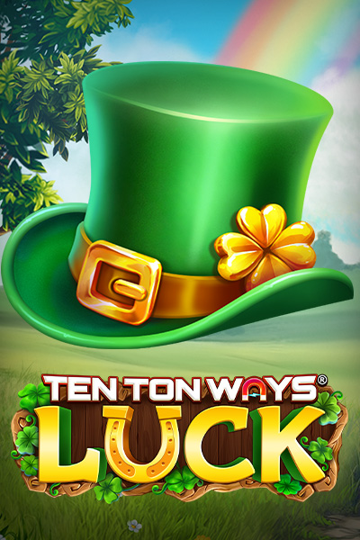 Ten Ton Ways Luck Ten Ton Ways Luck