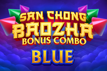 San Chong Baozha Blue: Bonus Combo
