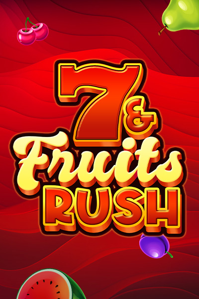 7 & Fruits Rush 7 & Fruits Rush