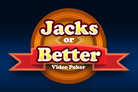 Jacks or Better Jacks or Better