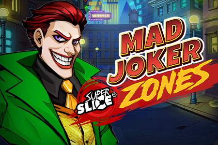 Mad Joker SuperSlice Zones