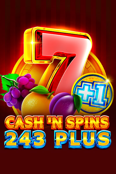 Cash’n Spins 243 Plus