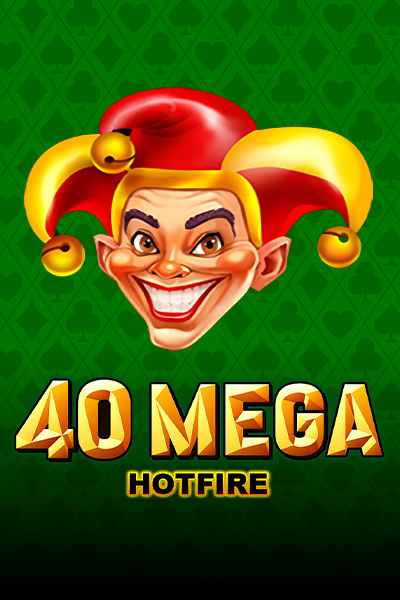 40 Mega Hotfire
