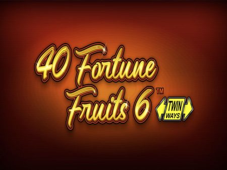40 Fortune Fruits 6 40 Fortune Fruits 6