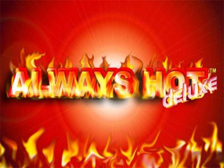 Always Hot Deluxe Always Hot Deluxe