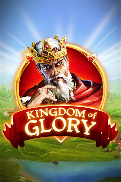 Kingdom of Glory Kingdom of Glory