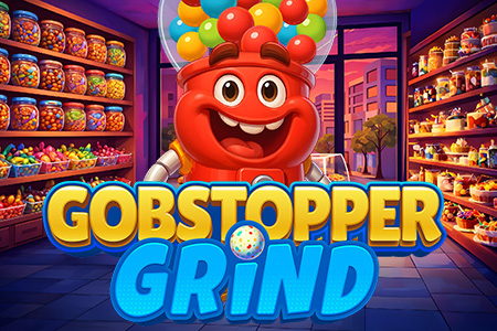 Gobstopper Grind Gobstopper Grind