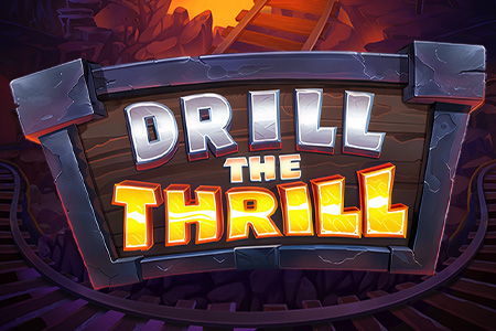 Drill The Thrill Drill The Thrill