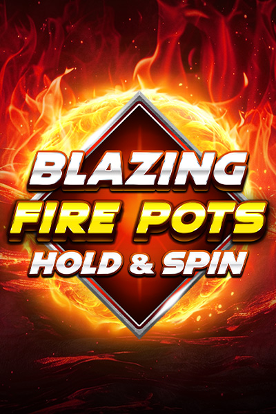 Blazing Fire Pots Hold & Spin Blazing Fire Pots Hold & Spin