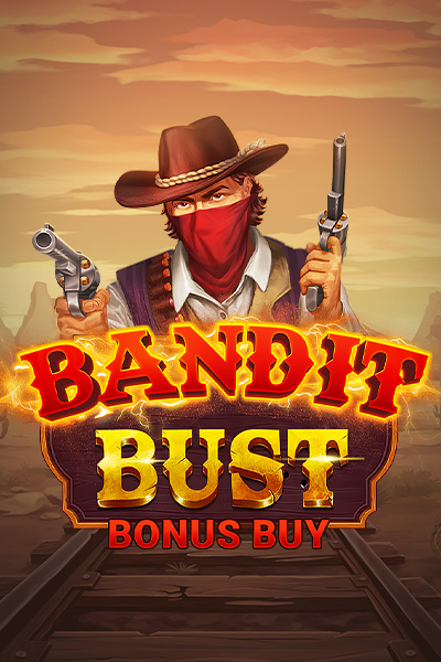 Bandit Bust Bonus Buy Bandit Bust Bonus Buy