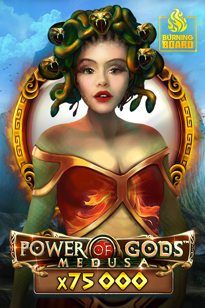 Power of Gods™: Medusa Burning Board™ Power of Gods™: Medusa Burning Board™