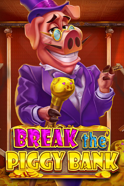 Break the Piggy Bank Break the Piggy Bank
