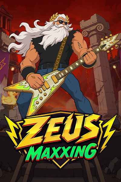Zeus Maxxing
