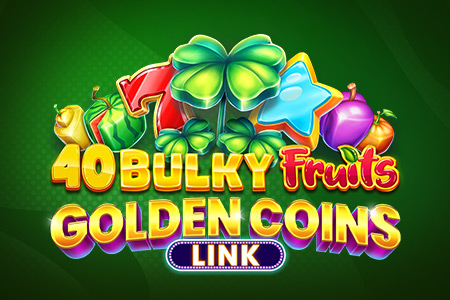 40 Bulky Fruits Golden Coins Link