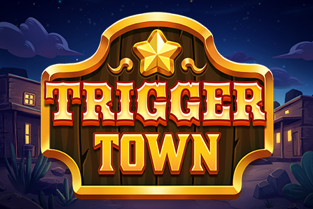 Trigger Town